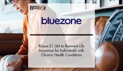 Insurtech Bluezone Raises £1.5M to Reinvent Life Insurance for Individuals Living with Chronic Health Conditions